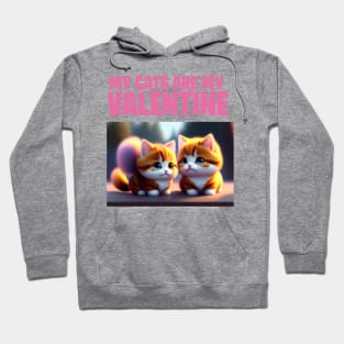 my cats are my valentine Hoodie